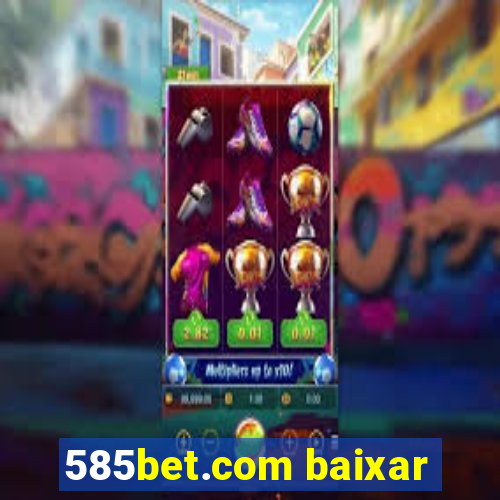 585bet.com baixar